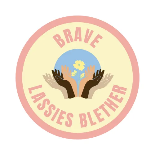Brave Lassies Blether logo, an illustration of hands with various skin colours circling a flower with the words Brave Lassies Blether surrounding them.