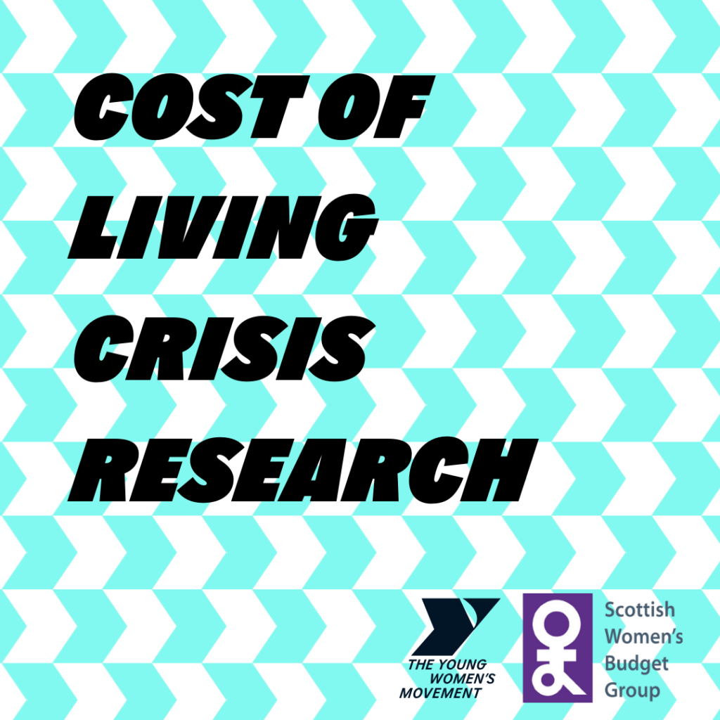 Text reads 'Cost of living crisis research' with The Young Women's Movement and Scottish Women's Budget Group logos